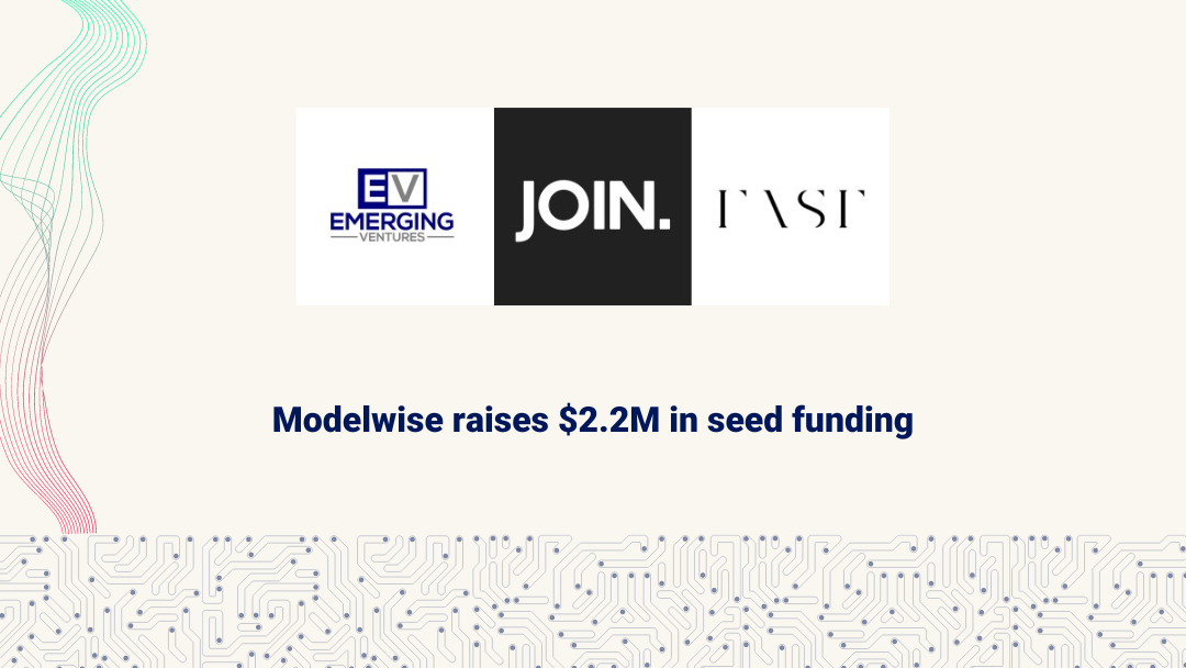 Modelwise raises $2.2M in seed funding