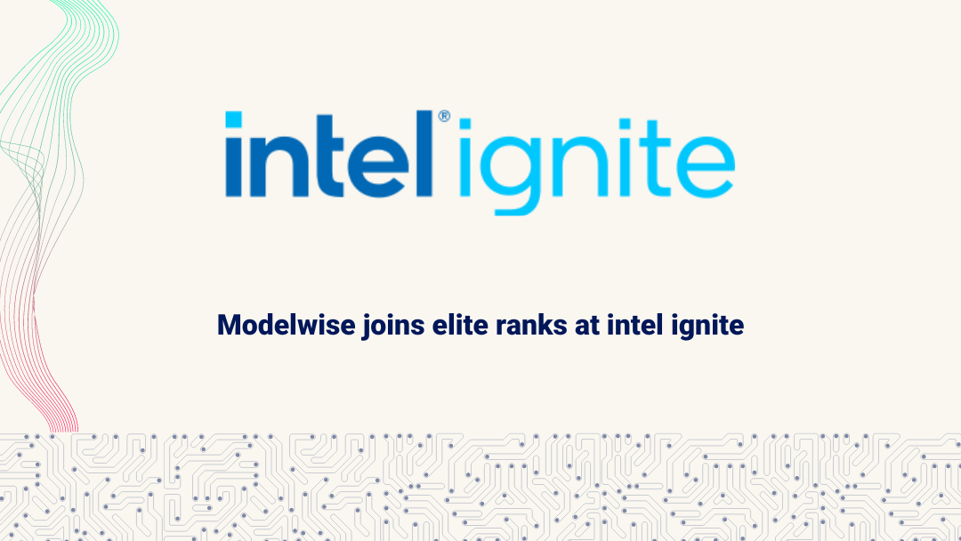 Modelwise Joins Prestigious Intel Ignite Accelerator Program