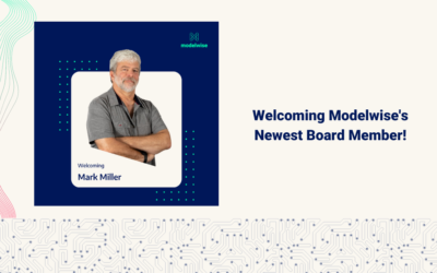 Welcome Mark Miller: Modelwise’s Newest Board Member!