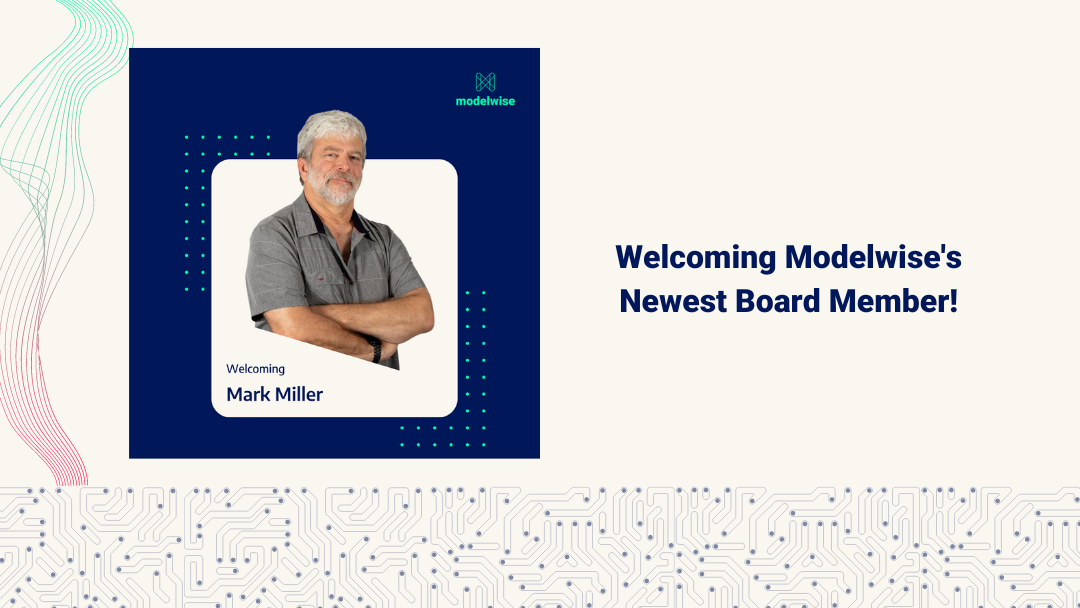 Welcoming Modelwise's Newest Board Member!